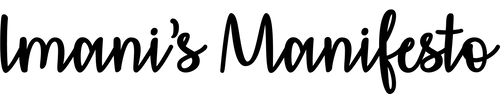 Imani's Manifesto